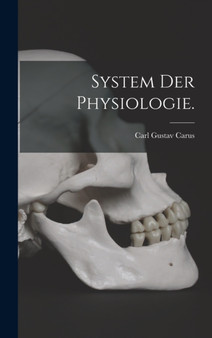 System der Physiologie. by Carl Gustav 1789-1869 Carus - Hardback