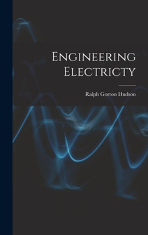 Engineering Electricty by Ralph Gorton Hudson - Hardback