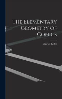The Elementary Geometry of Conics by Charles Taylor - Hardback