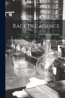 Race Decadence by William Samuel Sadler - Paperback