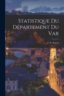 Statistique Du Departement Du Var by C N Noyon - Paperback