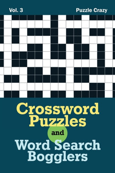 Crossword Puzzles And Word Search Bogglers Vol. 3 by Puzzle Crazy - Paperback