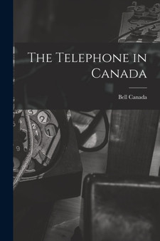 The Telephone in Canada by Bell Canada - Paperback