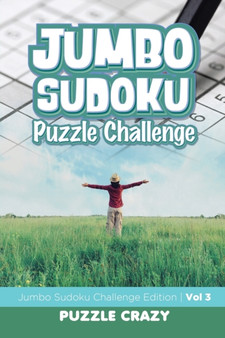 Jumbo Sudoku Puzzle Challenge Vol 3 : Jumbo Sudoku Challenge Edition by Puzzle Crazy - Paperback Jumbo Sudoku Puzzle Challenge Vol 3 : Jumbo Sudoku Challenge Edition by Puzzle Crazy - Paperback