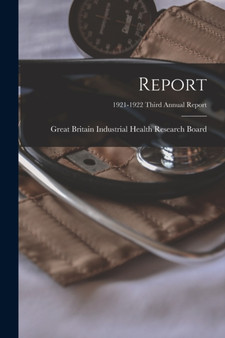 Report; 1921-1922 third annual report by Great Britain Industrial Health Resea - Paperback