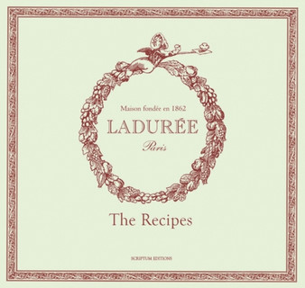 Laduree : Sucre: The Recipes