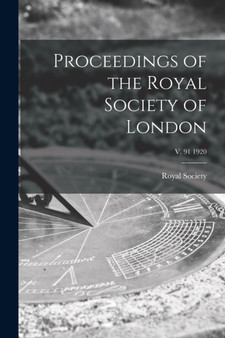 Proceedings of the Royal Society of London; v. 91 1920 by Royal Society - Paperback