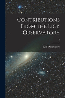Contributions From the Lick Observatory; 4 by Lick Observatory - Paperback
