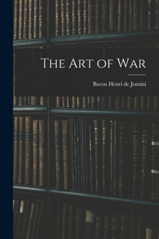 The Art of War by Baron Henri De Jomini - Paperback