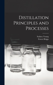 Distillation Principles and Processes by Sydney Young - Hardback