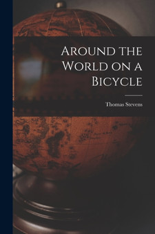 Around the World on a Bicycle by Thomas Stevens - Paperback