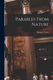 Parables From Nature by Margaret Gatty - Paperback