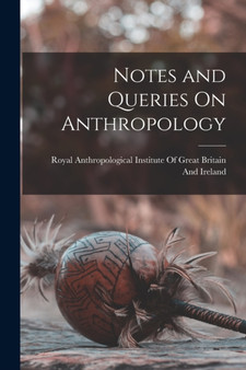 Notes and Queries On Anthropology by Royal Anthropological Institute of Gr - Paperback