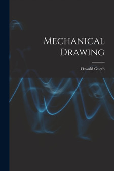 Mechanical Drawing by Oswald Gueth - Paperback
