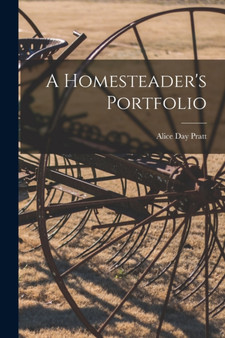 A Homesteader's Portfolio by Alice Day Pratt - Paperback