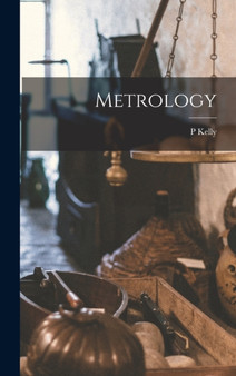 Metrology by P Kelly - Hardback