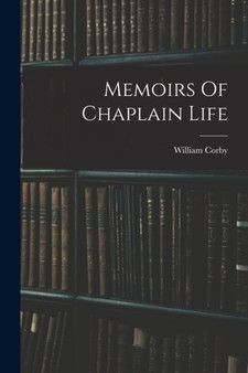 Memoirs Of Chaplain Life by William Corby - Paperback