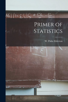 Primer of Statistics by W Palin Elderton - Paperback