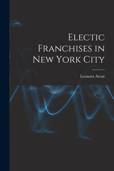 Electic Franchises in New York City by Leonora Arent - Paperback