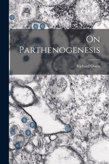 On Parthenogenesis by Richard Owen - Paperback
