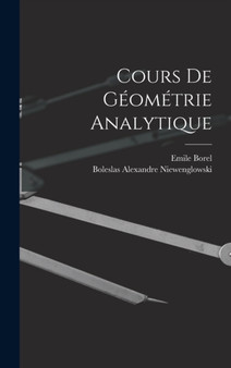 Cours de Geometrie Analytique by Boleslas Alexandre Niewenglowski - Hardback