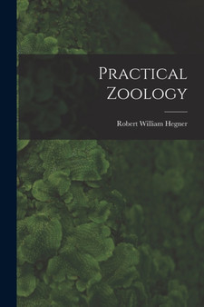 Practical Zoology by Robert William Hegner - Paperback