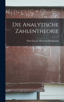 Die Analytische Zahlentheorie by Paul Gustav Heinrich Bachmann - Hardback