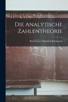 Die Analytische Zahlentheorie by Paul Gustav Heinrich Bachmann - Paperback