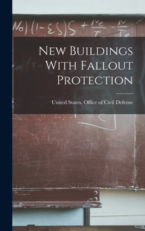 New Buildings With Fallout Protection by United States Office of Civil Defense - Hardback