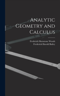 Analytic Geometry and Calculus by Frederick Harold Bailey - Hardback