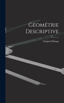 Geometrie Descriptive by Gaspard Monge - Hardback