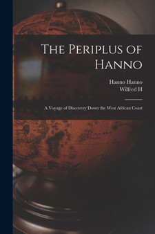 The Periplus of Hanno; a Voyage of Discovery Down the West African Coast by Hanno Hanno - Paperback