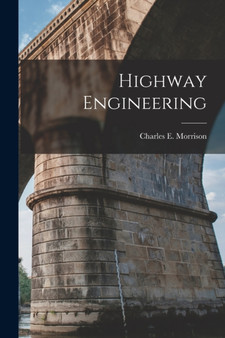 Highway Engineering by Charles E Morrison - Paperback