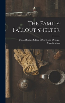 The Family Fallout Shelter by United States Office of Civil and de - Hardback