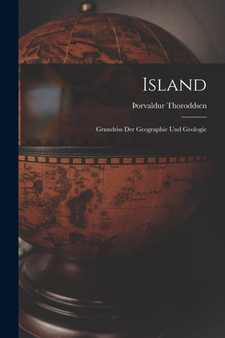 Island : Grundriss Der Geographie Und Geologie by ????Orvaldur Thoroddsen - Paperback