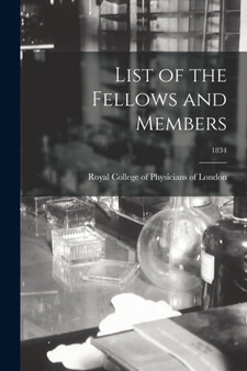 List of the Fellows and Members; 1834 by Royal College of Physicians of London - Paperback