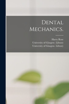 Dental Mechanics. [electronic Resource] by Harry Rose - Paperback