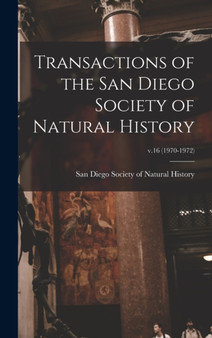 Transactions of the San Diego Society of Natural History; v.16 (1970-1972) by San Diego Society of Natural History - Hardback