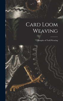Card Loom Weaving : Sampler of Twill Weaving by Anonymous - Hardback