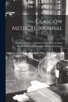 Glasgow Medical Journal; 22 by Glasgow and West Scotland Medical Ass - Paperback
