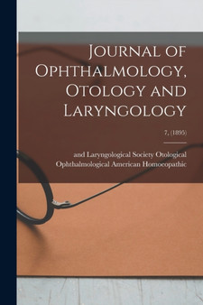 Journal of Ophthalmology, Otology and Laryngology; 7, (1895) by Ophthalmologic American Homoeopathic - Paperback
