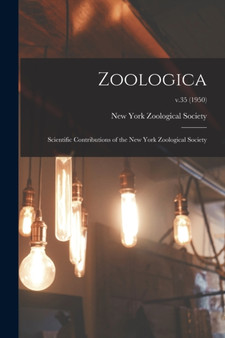 Zoologica : Scientific Contributions of the New York Zoological Society; v.35 (1950) by New York Zoological Society - Paperback