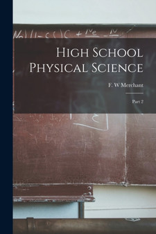 High School Physical Science : Part 2 by F W Merchant - Paperback