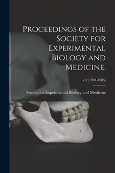 Proceedings of the Society for Experimental Biology and Medicine.; v.2 (1904-1905) by Society for Experimental Biology and - Paperback