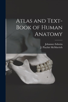 Atlas and Text-book of Human Anatomy [microform] by Johannes 1869-1945 Sobotta - Paperback