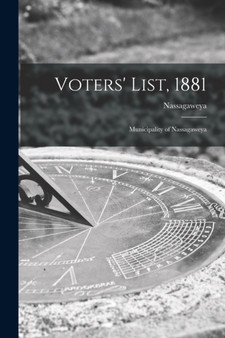 Voters' List, 1881 [microform] : Municipality of Nassagaweya by Nassagaweya - Paperback
