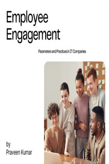 Employee Engagement Parameters and Practices in IT Companies by Praveen Kumar - Paperback