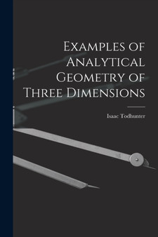 Examples of Analytical Geometry of Three Dimensions by Isaac Todhunter - Paperback