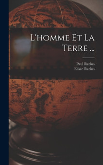 L'homme Et La Terre ... by Elisee Reclus - Hardback