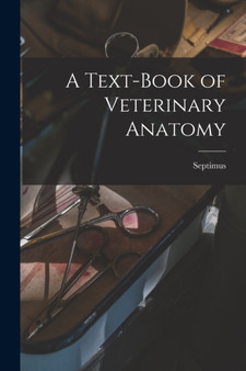 A Text-book of Veterinary Anatomy by Septimus Sisson - Paperback